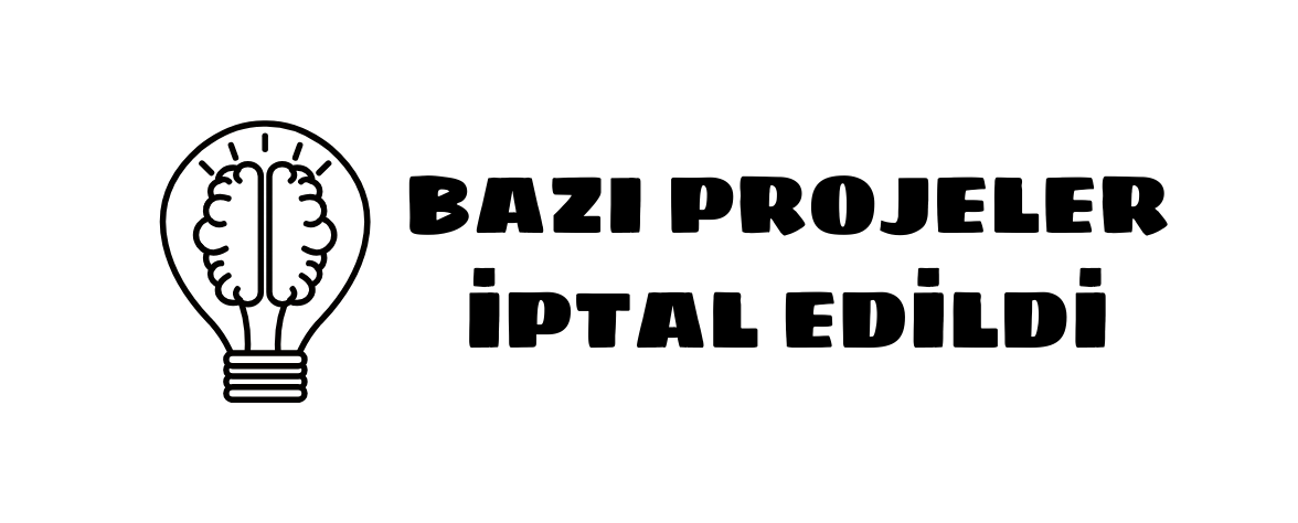 Featured image of post Bazı Projeler İptal Edildi