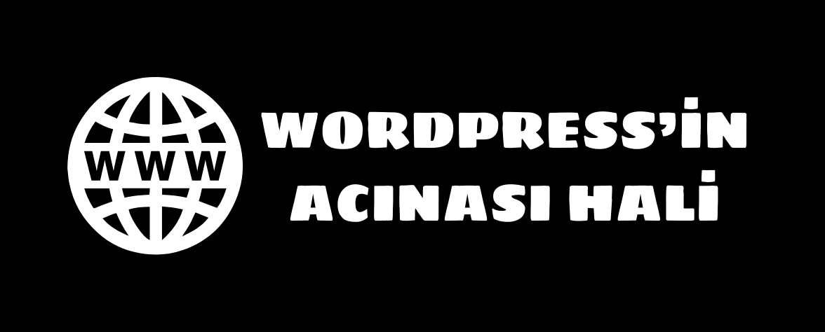 WordPress'in Acınası Hali