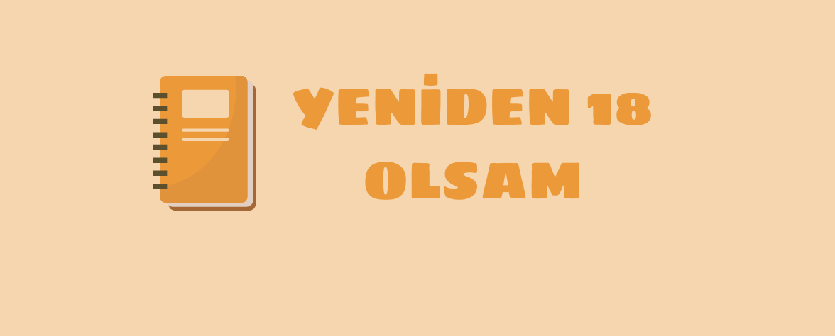 Featured image of post Yeniden 18 Olsam